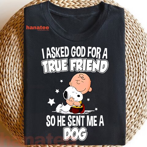 True Friend God Sent Me A Dog
