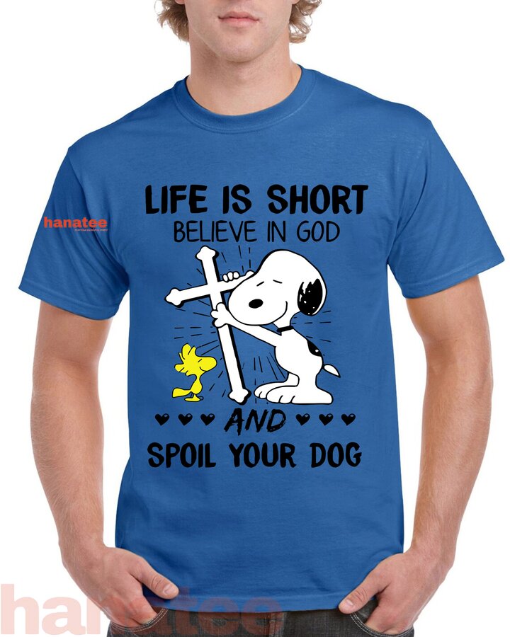Believe In God And Spoil Your Dog