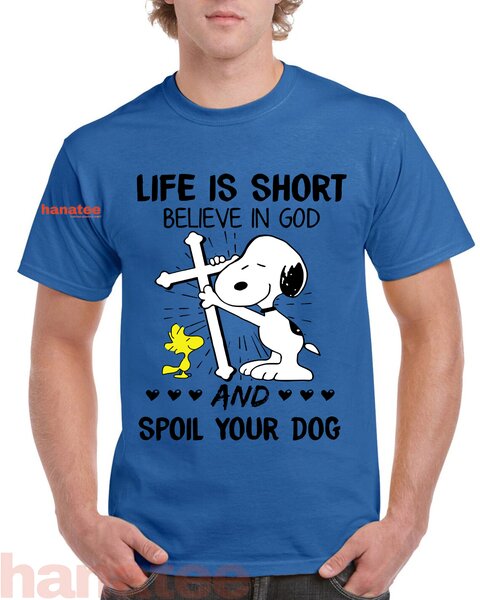 Believe In God And Spoil Your Dog