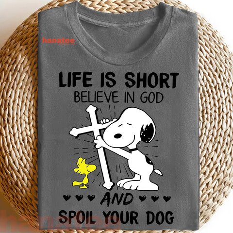 Believe In God And Spoil Your Dog
