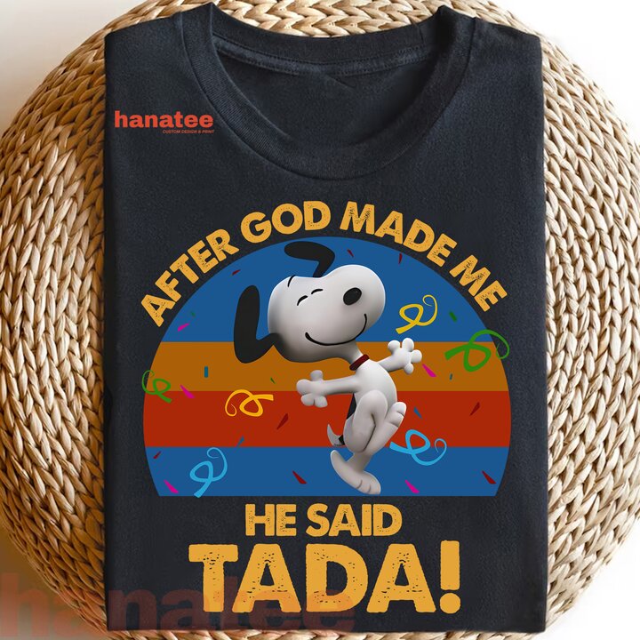 God Made Me He Said Tada