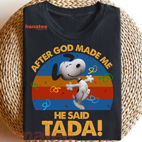 God Made Me He Said Tada
