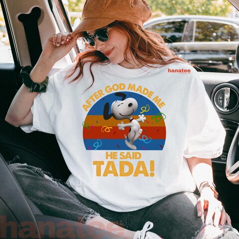 God Made Me He Said Tada