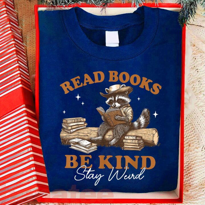 Funny Racoon Read Books Be Kind Stay Weird