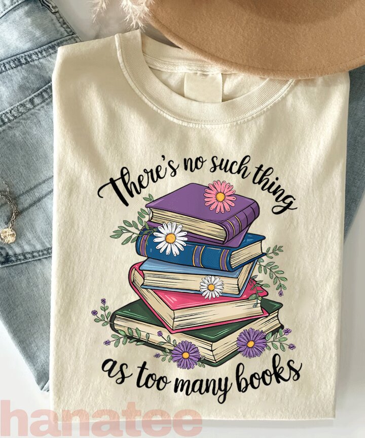 There Is No Such Thing As Too Many Books 1