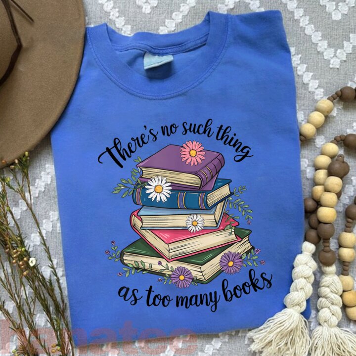 There Is No Such Thing As Too Many Books 1