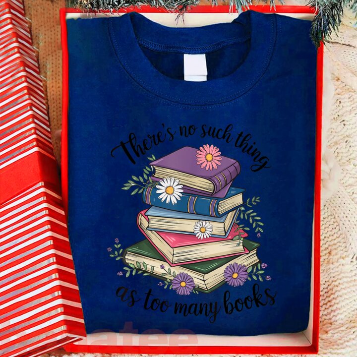 There Is No Such Thing As Too Many Books 1