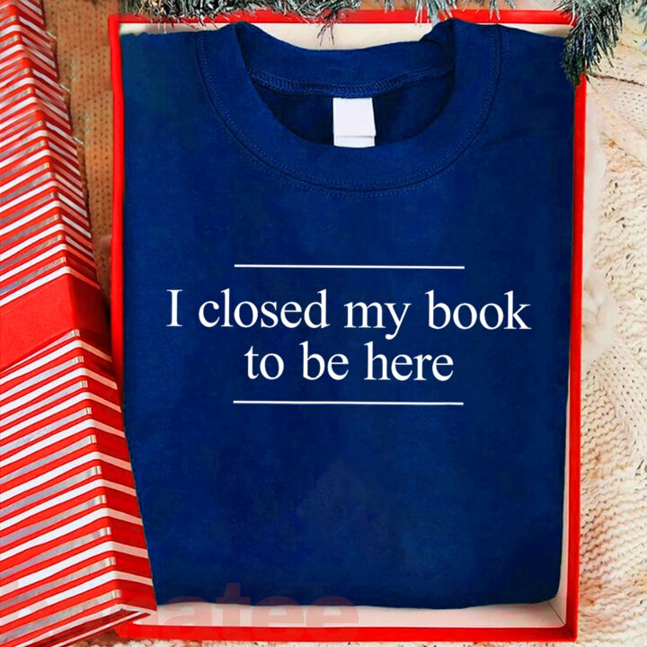 I Closed My Book To Be Here  