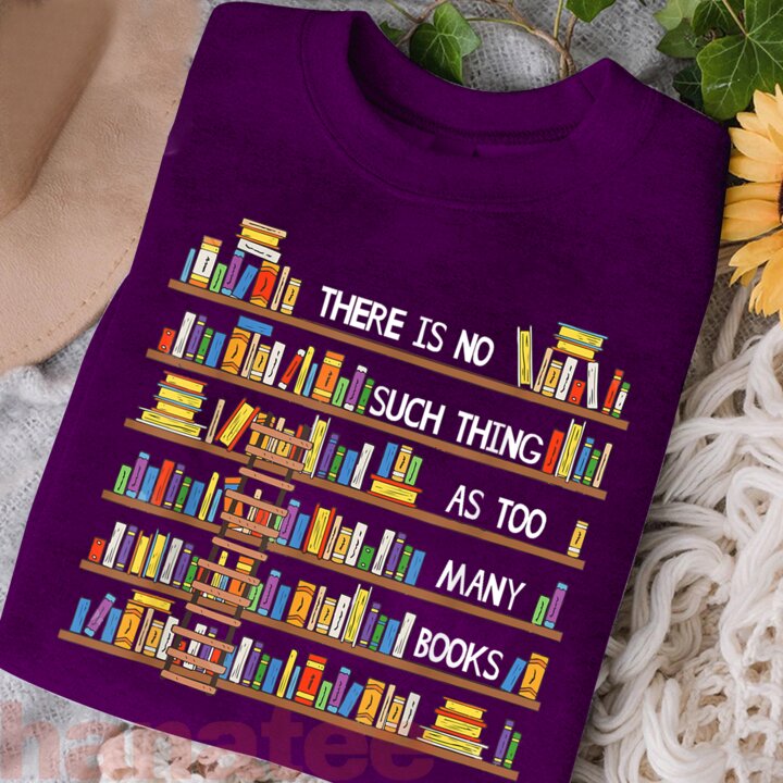 There Is No Such Thing As Too Many Books 2