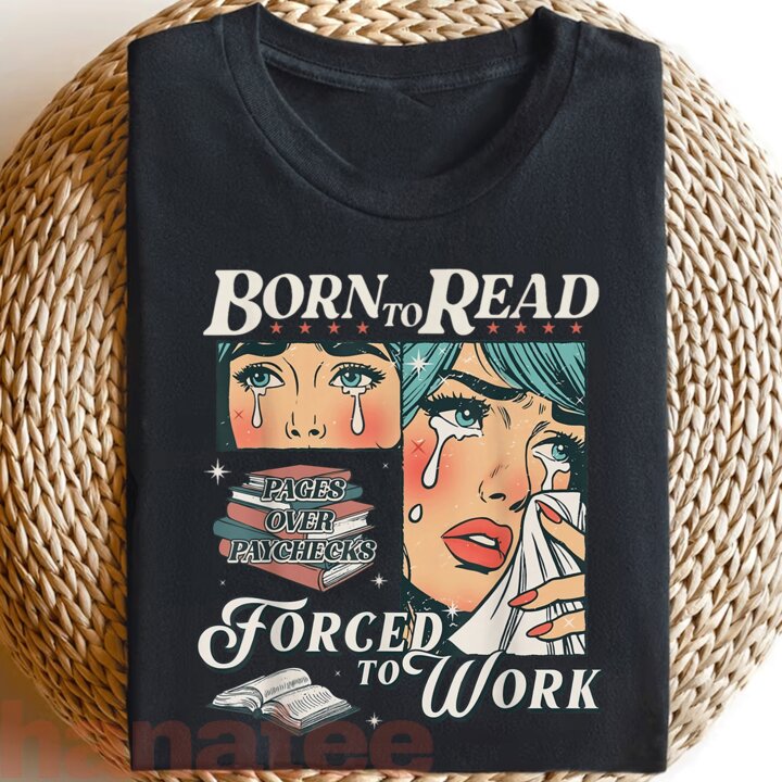 Born To Read Forced To Work  