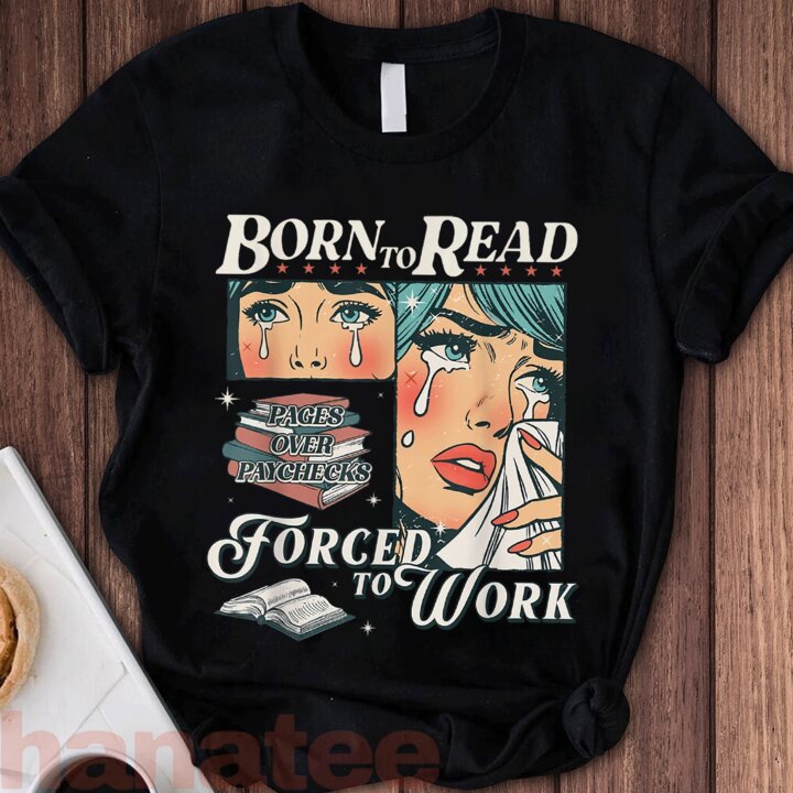 Born To Read Forced To Work  
