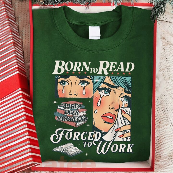 Born To Read Forced To Work  