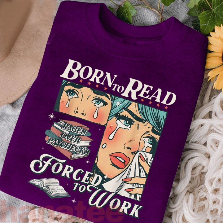 Born To Read Forced To Work  