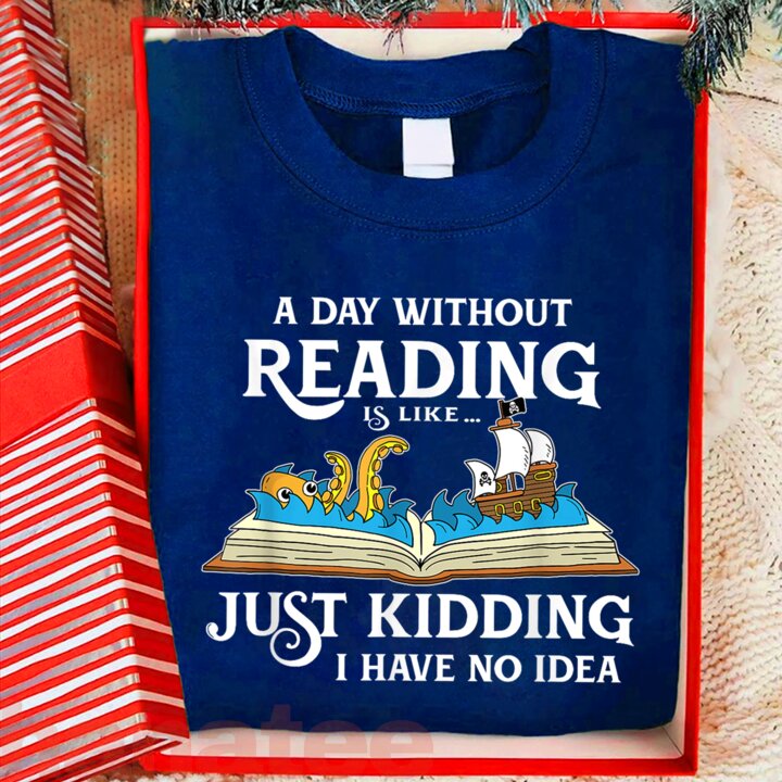 A Day Without Reading Just Kidding