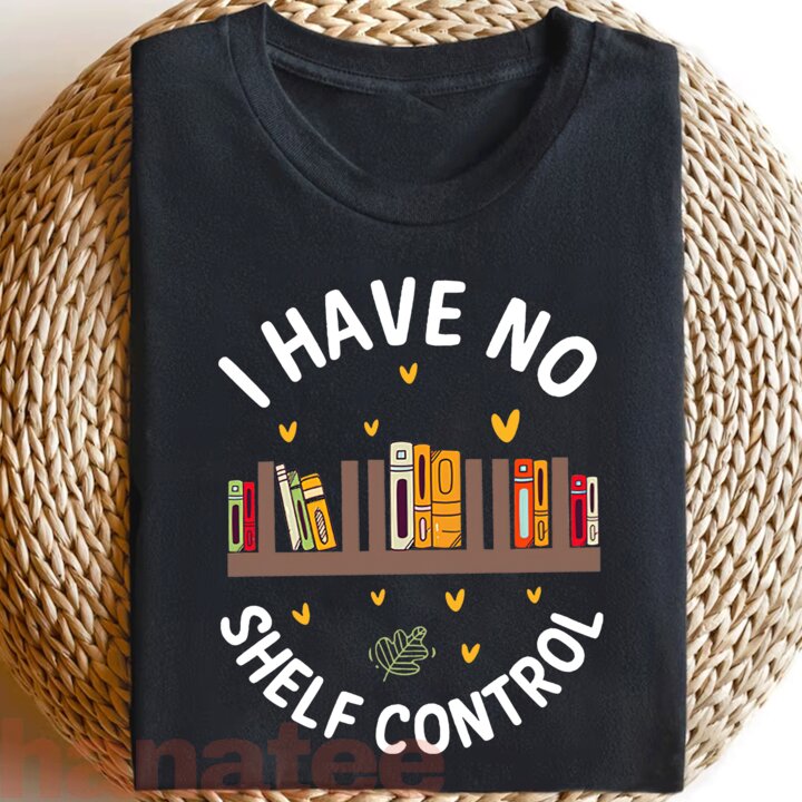 I Have No Shelf Control Book Lovers