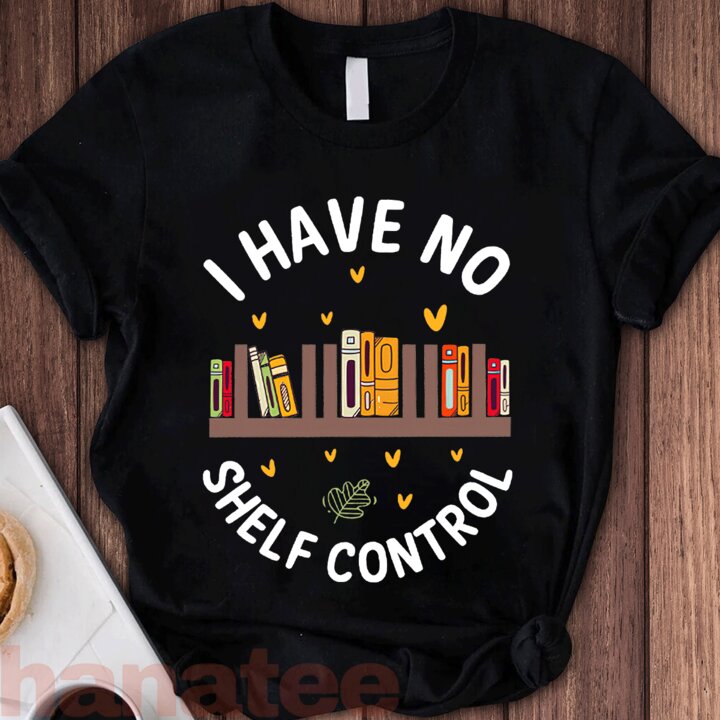 I Have No Shelf Control Book Lovers