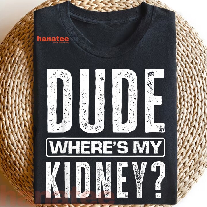 Dude Where's My Kidney