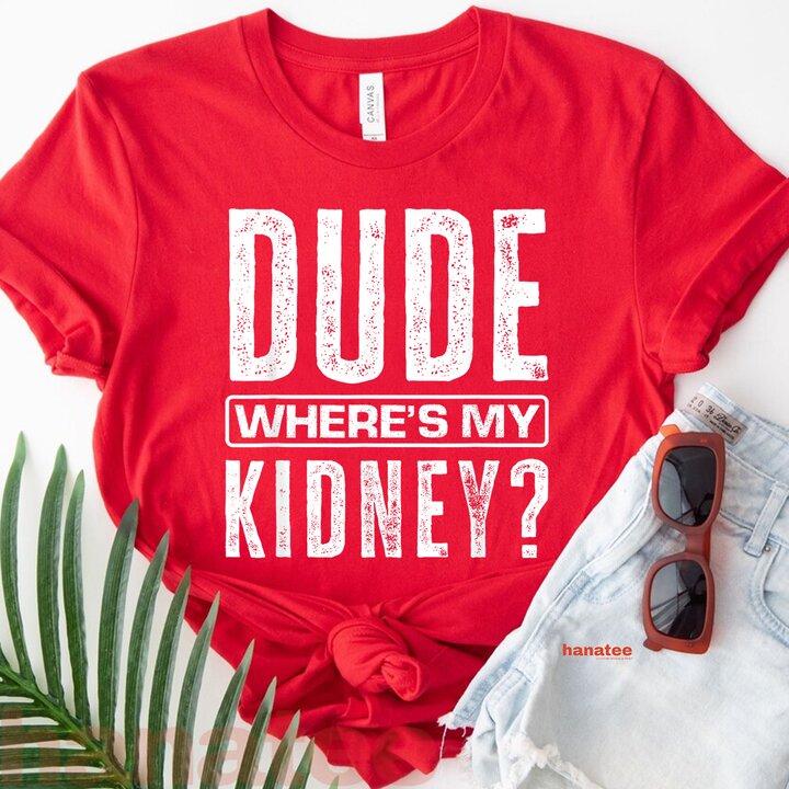 Dude Where's My Kidney