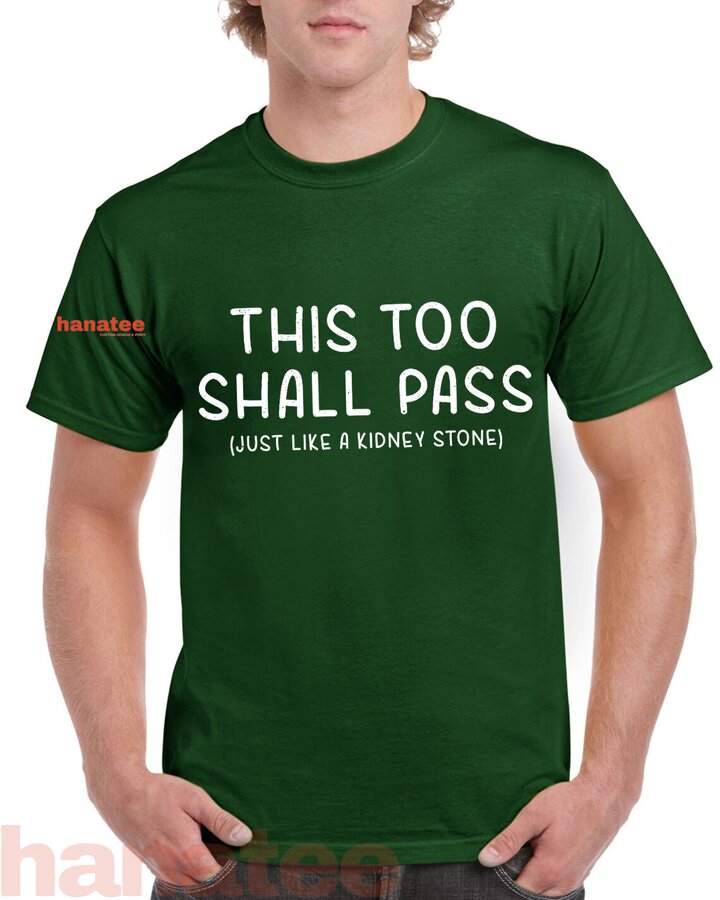 This Too Shall Pass Just Like A Kidney Stone 