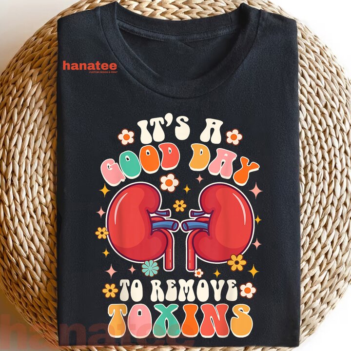 It's A Good Day To Remove Toxins Kidney  
