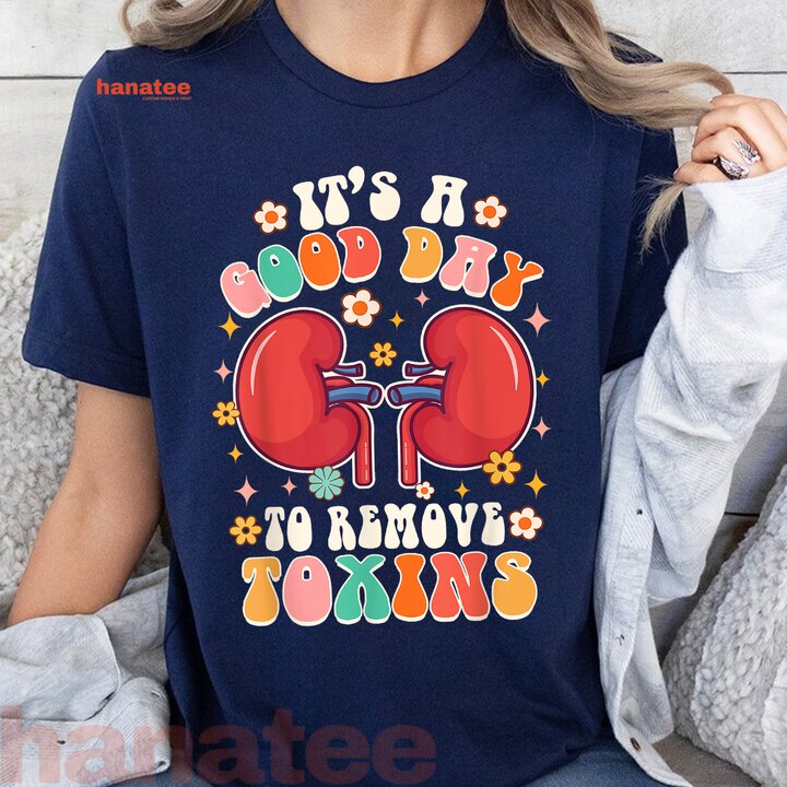 It's A Good Day To Remove Toxins Kidney  
