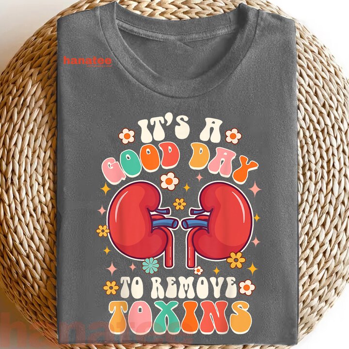 It's A Good Day To Remove Toxins Kidney  
