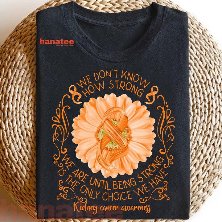 Strong Is Only Choice Kidney Cancer