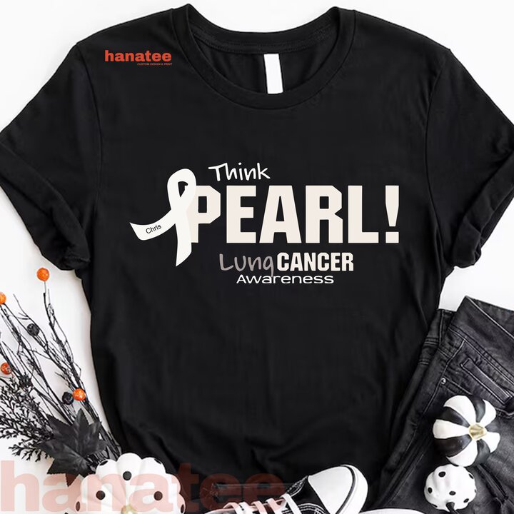 Custom Name Think Pearl Lung Cancer Awareness
