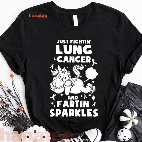 Just Fightin Lung Cancer And Fartin Sparkles