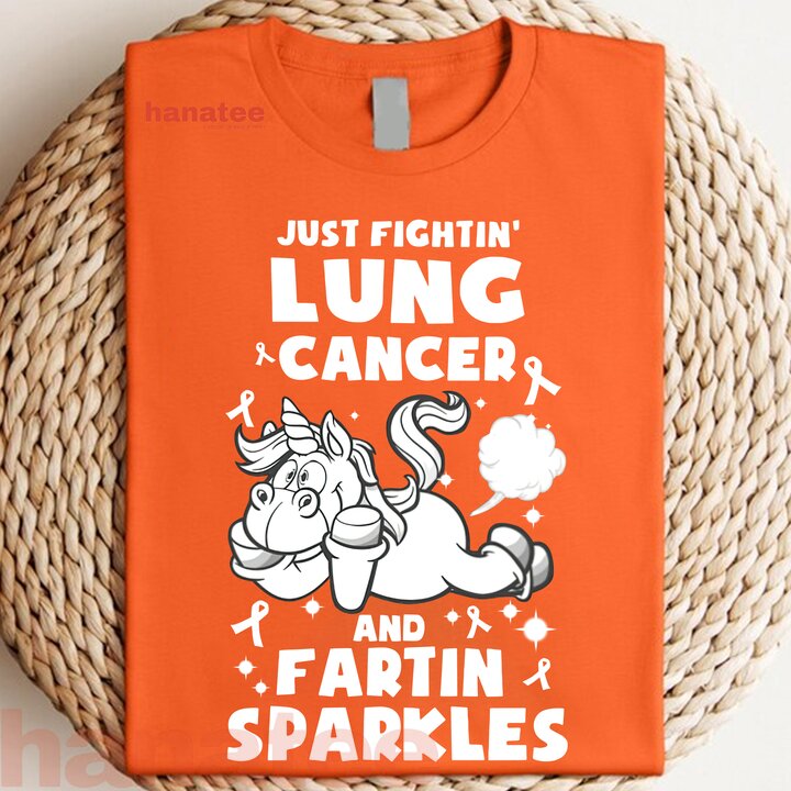 Just Fightin Lung Cancer And Fartin Sparkles