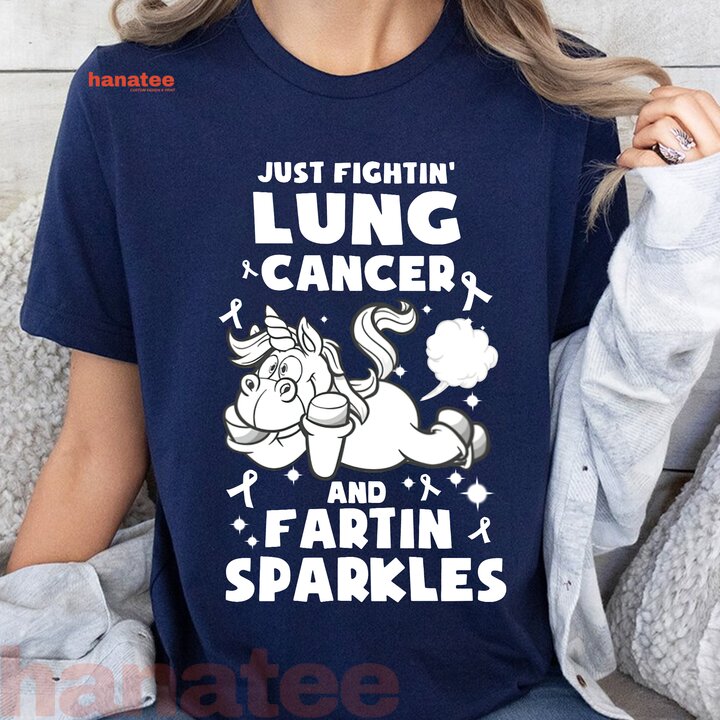 Just Fightin Lung Cancer And Fartin Sparkles