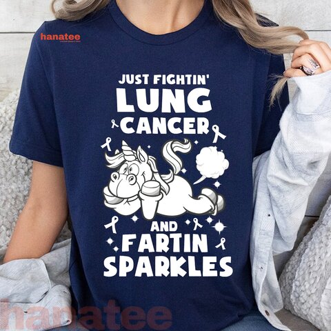 Just Fightin Lung Cancer And Fartin Sparkles