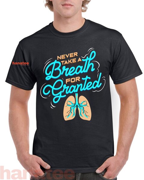 Never Take A Breath For Granted