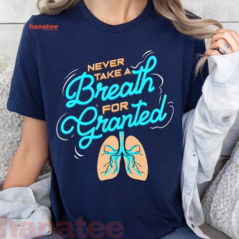 Never Take A Breath For Granted