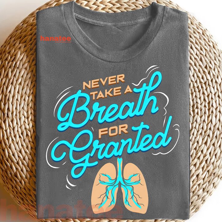 Never Take A Breath For Granted