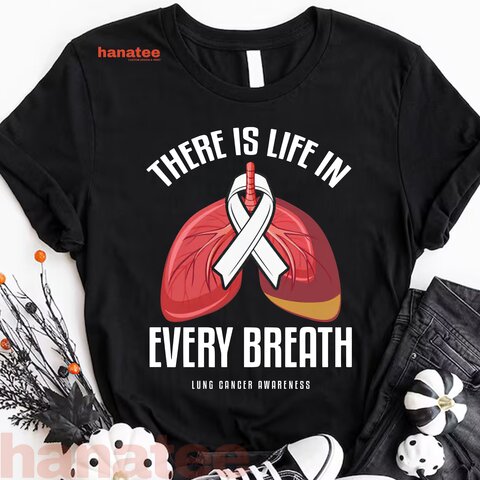 There Is Life In Every Breath Lung Cancer Awareness