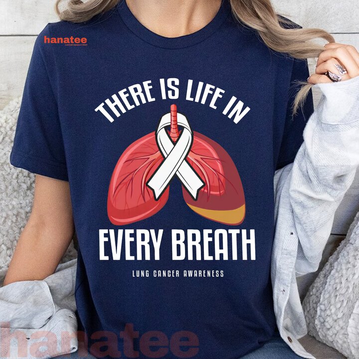 There Is Life In Every Breath Lung Cancer Awareness