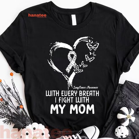 With Every Breath I Fight With My Mom Lung Cancer