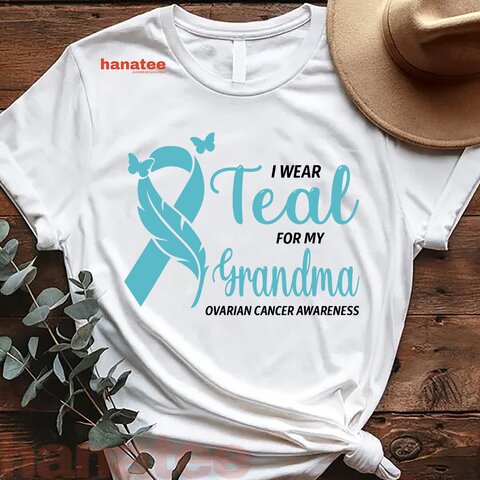 I Wear Teal For My Grandma Ovarian Cancer
