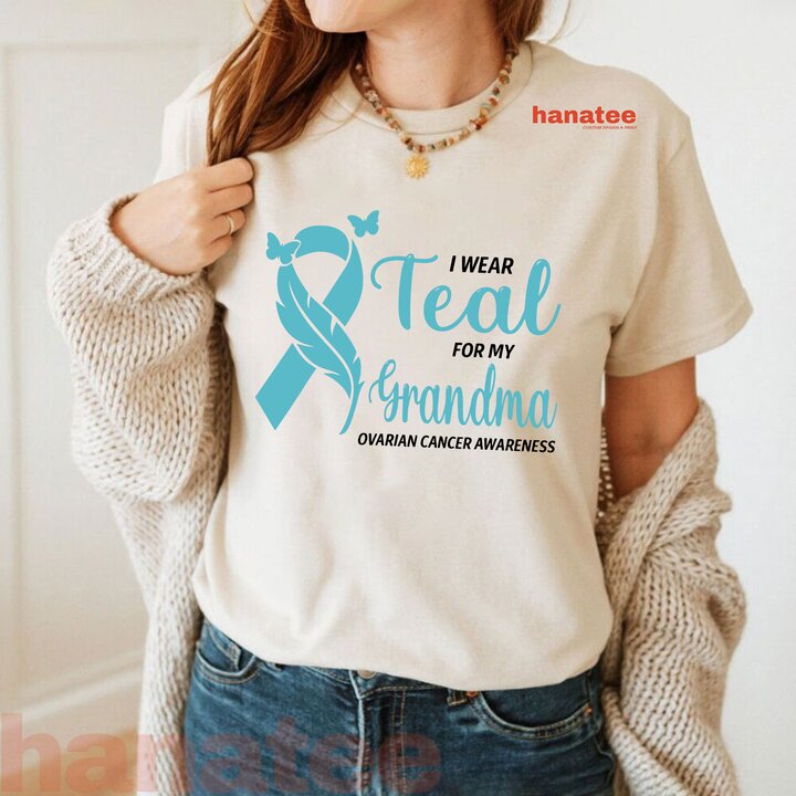 I Wear Teal For My Grandma Ovarian Cancer
