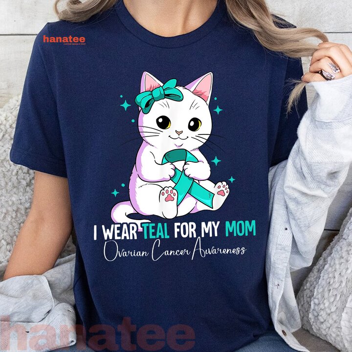 I Wear Teal For My  Mom
