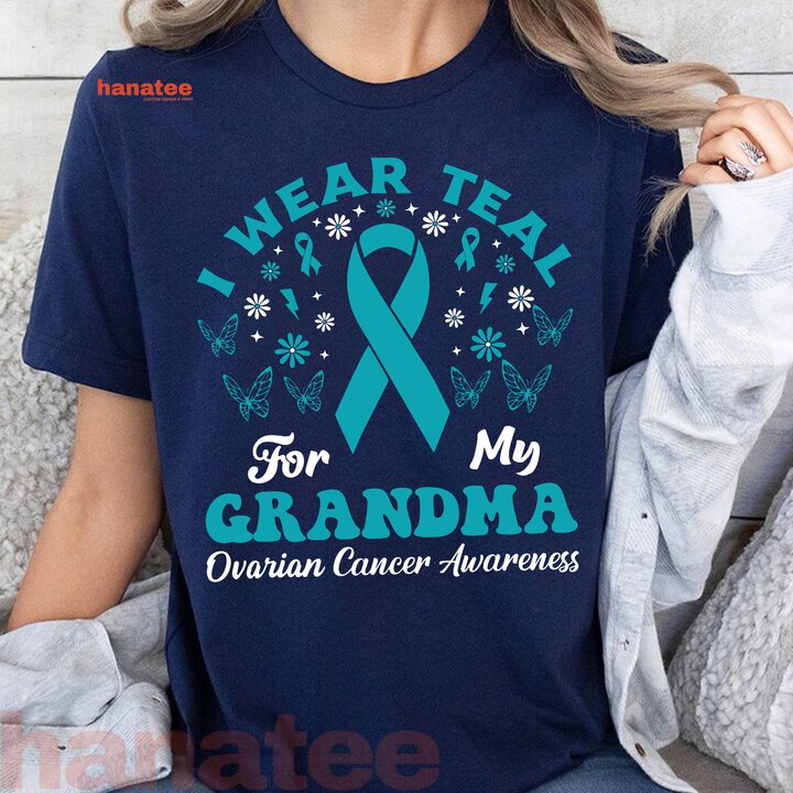 Wear Teal For My Grandma Ovarian Cancer