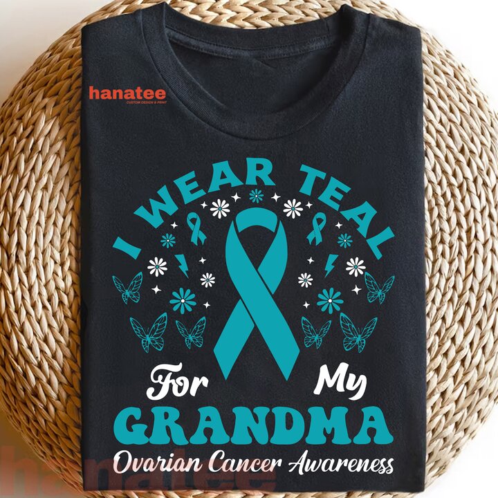 Wear Teal For My Grandma Ovarian Cancer