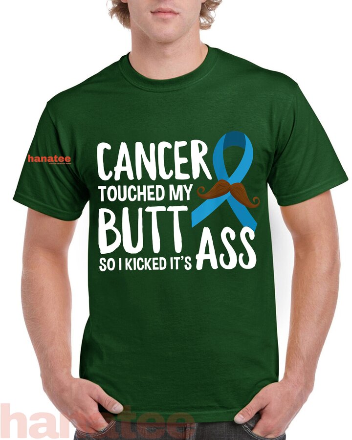 Cancer Touched My Butt So I Kicked It_s Ass Prostate Cancer