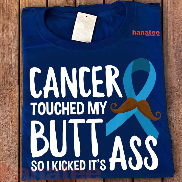 Cancer Touched My Butt So I Kicked It_s Ass Prostate Cancer