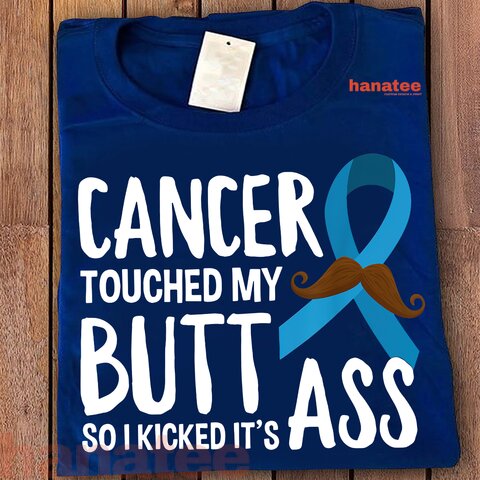 Cancer Touched My Butt So I Kicked It_s Ass Prostate Cancer