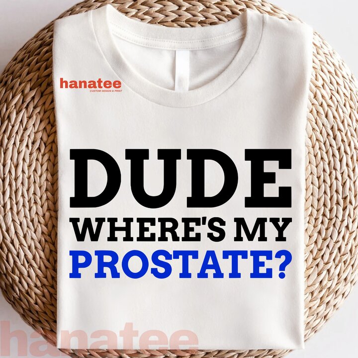 Dude Where_s My Prostate Funny