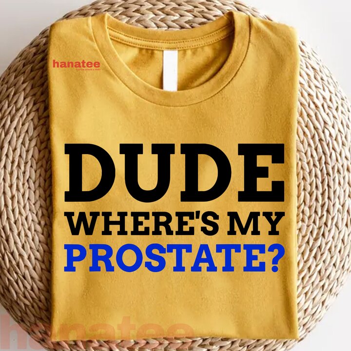 Dude Where_s My Prostate Funny