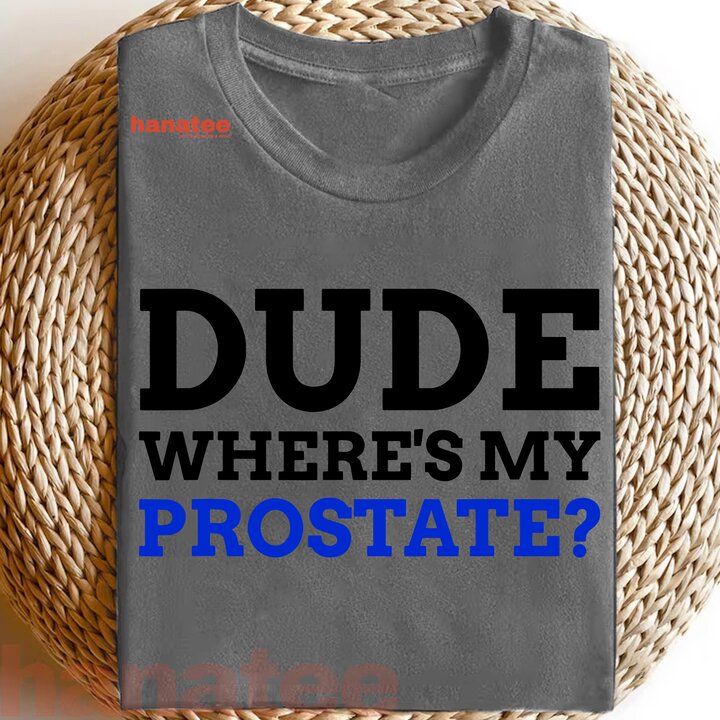 Dude Where_s My Prostate Funny