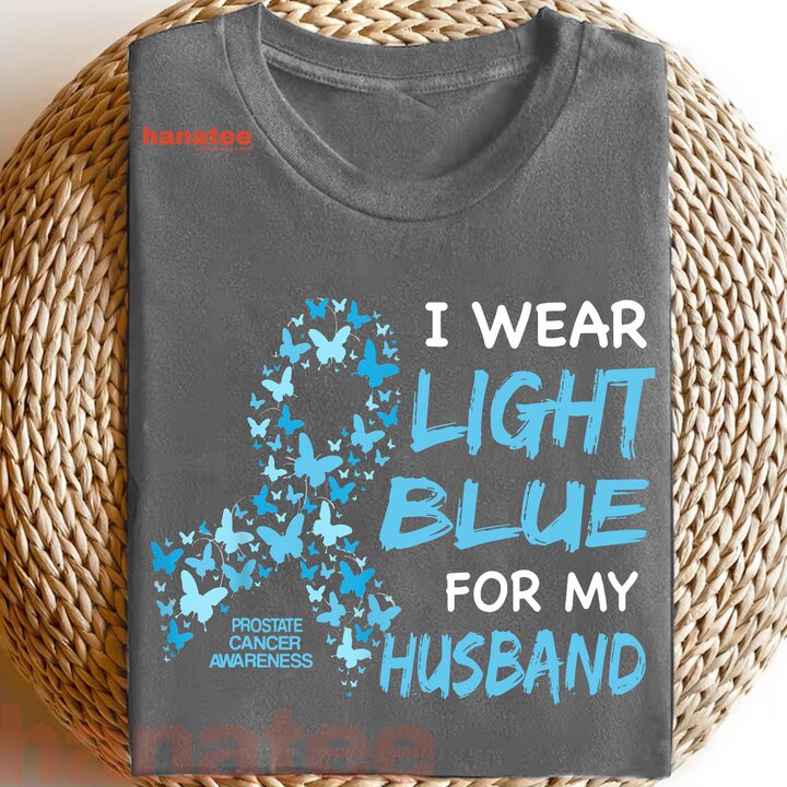 I Wear Light Blue For My Husband Prostate Cancer Awareness